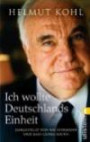 Ich wollte Deutschlands Einheit: Dargestellt von Kai Diekmann und Ralf Georg Reuth. Mit einem Vorwort von Helmut Kohl