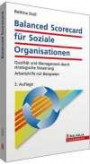 Balanced Scorecard für Soziale Organisationen: Qualität und Management durch strategische Steuerung; Arbeitshilfe mit Beispielen