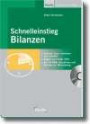 Schnelleinstieg Bilanzen: Bilanzen lesen, verstehen und erstellen, Regeln nach HGB, IFRS