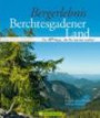 Wandern im Berchtesgadener Land: 40 traumhafte Touren in der Top Wanderregion - mit sagenumwobenen Bergen, Wäldern und kristallklaren Seen inkl. Wandertouren rund um Watzmann und steinernes Meer