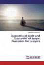 Economies of Scale and Economies of Scope: Economics for Lawyers