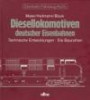 Diesellokomotiven deutscher Eisenbahnen: Technische Entwicklungen. Die Baureihen
