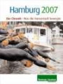 Hamburg Jahrbuch 2007. Die Chronik- Was die Hansestadt bewegte