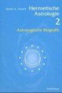 Hermetische Astrologie 2. Astrologische Biografik