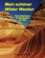 Mein schöner Wilder Westen: Reise-Highlights im Südwesten der USA
