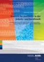 Deutsch für Ausländer in der Arbeits- und Berufswelt: Eine Bibliografie berufsbezogener Lehr- und Lernmaterialien - Print- und digitale Materialien - mit Kommentierungen