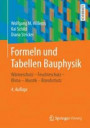 Formeln und Tabellen Bauphysik: Wärmeschutz - Feuchteschutz - Klima - Akustik - Brandschutz