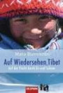 Auf Wiedersehen, Tibet: Auf der Flucht durch Eis und Schnee