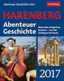 Abenteuer Geschichte - Kalender 2017: Menschen, Ereignisse, Epochen - von den Anfängen bis heute