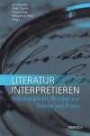 Literatur interpretieren: Interdisziplinäre Beiträge zur Theorie und Praxis