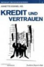 Kredit und Vertrauen: Wirtschaft und Kultur im Gespräch Band 2: Band 2 der reihe "Wirtschaft und Kutur im Gespräch
