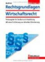 Rechtsgrundlagen Wirtschaftsrecht: Textausgabe für Studium und Ausbildung; Mit einer Einführung zur schnellen Orientierung