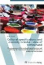 Cultural specifications and diversity in India - view of Switzerland: A comparison of the cultural specifications and diversity of cross-border business activities in India and Switzerland