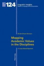 Mapping Academic Values in the Disciplines: A Corpus-Based Approach (Linguistic Insights / Studies in Language and Communication)