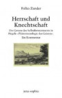 Herrschaft und Knechtschaft. Die Genese des Selbstbewusstseins in Hegels ""Phänomenologie des Geistes"". Ein Kommentar (jena-sophia. Studien und ... und zur Frühromantik. Abteilung II)