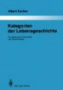 Kategorien der Lebensgeschichte: Ihre Bedeutung für Psychiatrie und Psychotherapie (Monographien aus dem Gesamtgebiete der Psychiatrie)