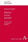 Adorno versus Lyotard: Moderne und postmoderne Ästhetik (Musikphilosophie)