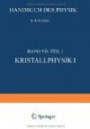 Kristallphysik I / Crystal Physics I (Handbuch der Physik Encyclopedia of Physics)