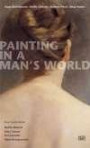 Painting in a Man's World. Four Stories about Berthe Morisot, Mary Cassett, Eva Gonzaès, Marie Bracquemond