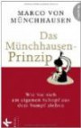 Das Münchhausen-Prinzip: Wie Sie sich am eigenen Schopf aus dem Sumpf ziehen