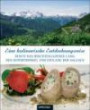 Eine kulinarische Entdeckungsreise durch das Berchtesgadener Land, den Rupertiwinkel und entlang der Salzach