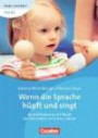 Kinder von 0 bis 3 - Praxis: Wenn die Sprache hüpft und singt: Sprachförderung mit Musik für Kita-Kinder von 0 bis 3 Jahren