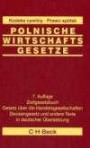 Polnische Wirtschaftsgesetze: Zivilgesetzbuch, Devisengesetz, Gesetz über die Handelsgesellschaften und andere Texte in deutscher Übersetzung