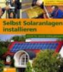 Selbst Solaranlagen installieren: Schritt für Schritt richtig gemacht