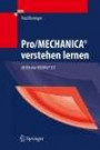 Pro/MECHANICA® verstehen lernen: ab Version Wildfire® 4.0