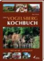 Das Vogelsberg Kochbuch: Heiß und kalt - auf dem Basalt