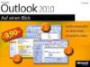 Microsoft Outlook 2010 auf einen Blick: Leicht verständlich. Am Bild erklärt. Komplett in Farbe