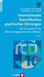 Internationale Klassifikation psychischer Störungen: ICD-10 Kapitel V (F) Klinisch-diagnostische Leitlinien