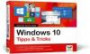 Windows 10 Tipps und Tricks: Schritt für Schritt erklärt. Alles auf einen Blick - so nutzen Sie Windows 10 optimal. Im praktischen Querformat. Komplett in Farbe