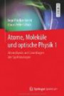 Atome, Moleküle und optische Physik 1 (Springer-Lehrbuch)