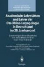Akademische Lehrstätten und Lehrer der Oto-Rhino-Laryngologie in Deutschland im 20. Jahrhundert