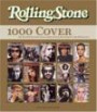 Rolling Stone. 1000 Cover - Die Geschichte der einflussreichsten Zeitschrift der Popkultur