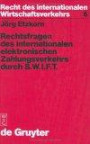 Rechtsfragen des internationalen elektronischen Zahlungsverkehrs durch S.W.I.F.T (Recht Des Internationalen Wirtschaftsverkehrs, Band 6) (Recht Des Internationalen Wirtschaftsverkehrs, Band 6)