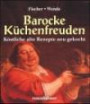 Barocke Küchenfreuden