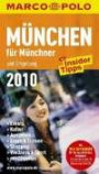 MARCO POLO Stadtführer München für Münchner und Umgebung 2010: Mit Insider-Tipps. Events, Kultur, Ausgehen, Shopping, Essen & Trinken, Wellness & Sport. Cityatlas