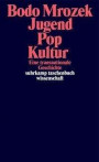 Jugend - Pop - Kultur: Eine transnationale Geschichte (suhrkamp taschenbuch wissenschaft)