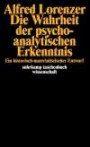 Die Wahrheit der psychoanalytischen Erkenntnis: Ein historisch-materialistischer Entwurf (suhrkamp taschenbuch wissenschaft)