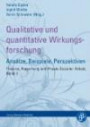 Qualitative und quantitative Wirkungsforschung: Ansätze, Beispiele, Perspektiven