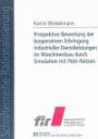 Prospektive Bewertung der kooperativen Erbringung industrieller Dienstleistungen im Maschinenbau durch Simulation mit Petri-Netzen