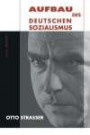Aufbau des deutschen Sozialismus: Mit einem Nachwort von Dr. Claus-Martin Wolfschlag