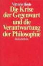 Die Krise der Gegenwart und die Verantwortung der Philosophie: Transzendentalpragmatik, Letztbegründung, Ethik
