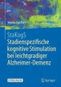 StaKogS - Stadienspezifische kognitive Stimulation bei leichtgradiger Alzheimer-Demenz (Psychotherapie: Manuale)
