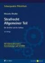Strafrecht Allgemeiner Teil: Die Straftat und ihr Aufbau - Mit höchstrichterlichen Entscheidungen auf CD-ROM
