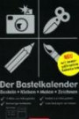 Bastelkalender schwarz - immerwährendes Kalendarium: Basteln - Kleben - Malen - Zeichnen