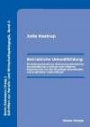 Betriebliche Umweltbildung: Ein Referenzmodell zur Gestaltung betrieblicher Umweltbildung in kleinen und mittleren Unternehmen auf der Grundlage theoretischer und empirischer Explorationen