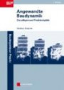 Angewandte Baudynamik: Grundlagen und Praxisbeispiele (Bauingenieur-Praxis)